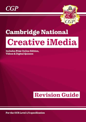 New OCR Cambridge National in Creative iMedia: Revision Guide inc Online Edition, Videos and Quizzes (CGP Cambridge National)